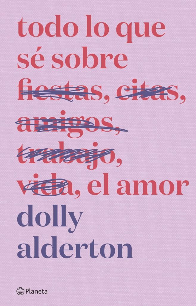 Reseña de Todo lo que sé sobre el amor, de Dolly Alderton
